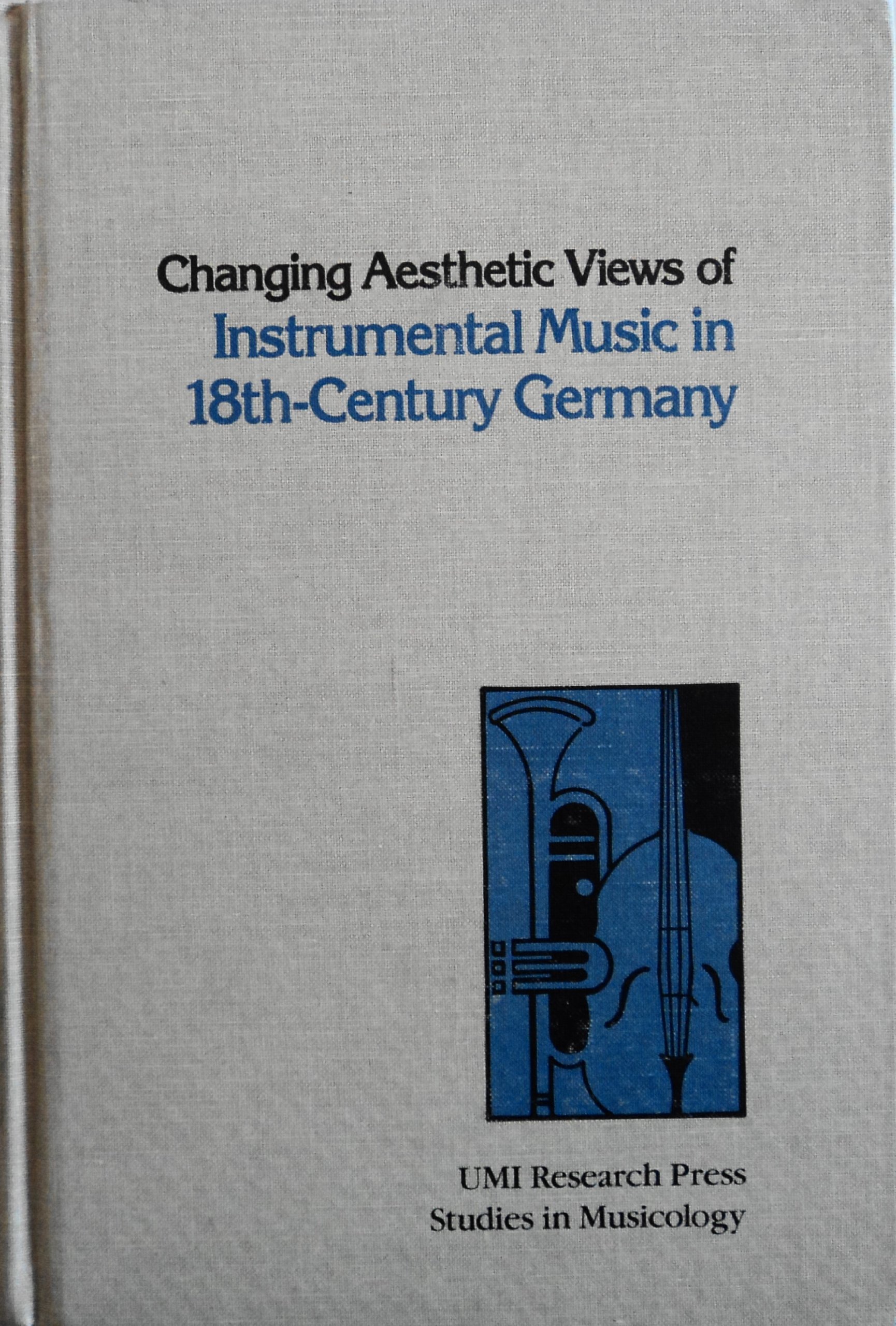 Buy Changing Aesthetic Views of Instrumental Music in Eighteenth Century Germany (Studies in Music, 42) — BookShops.in