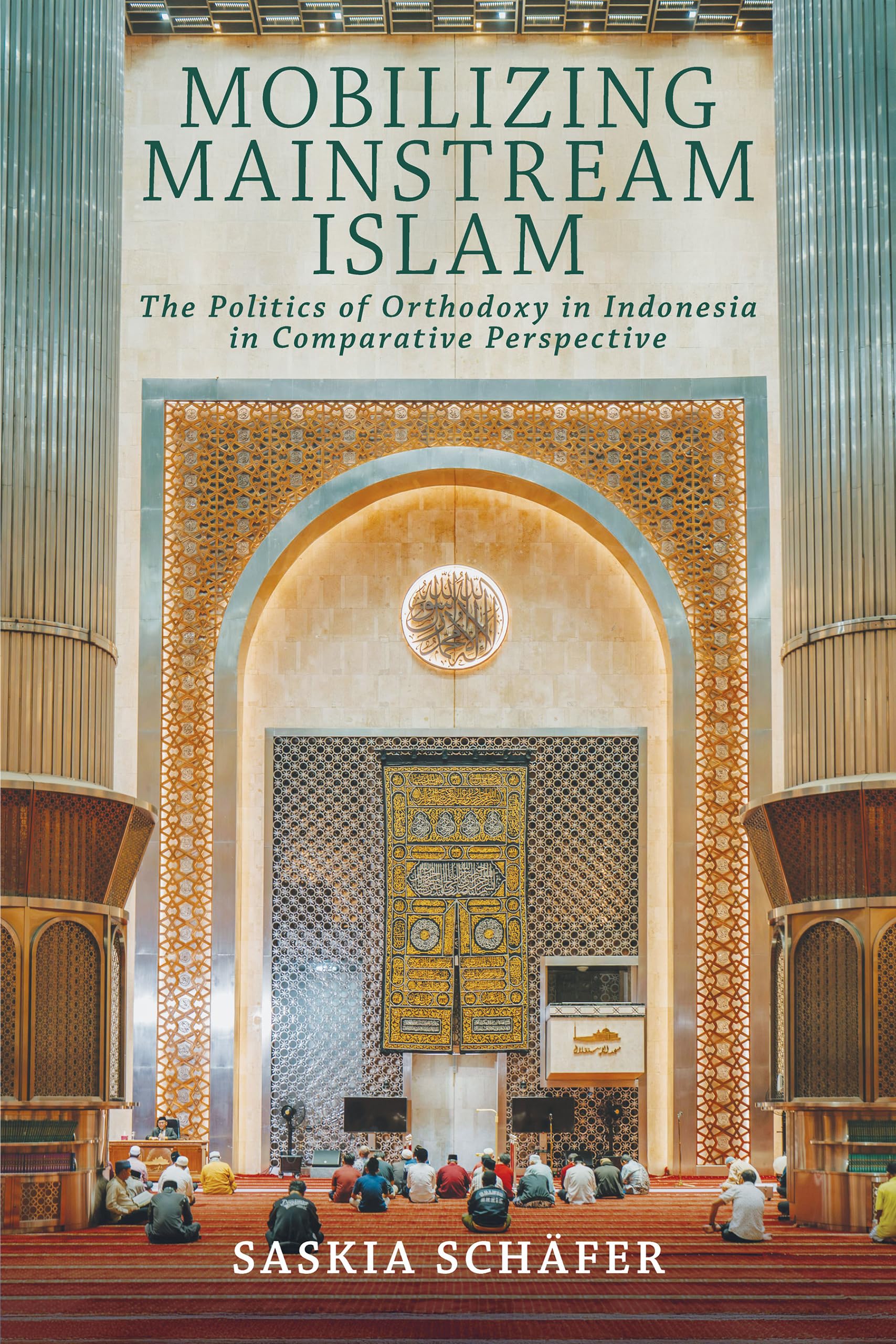 Mobilizing Mainstream Islam by Saskia Schfer - 9781501785252