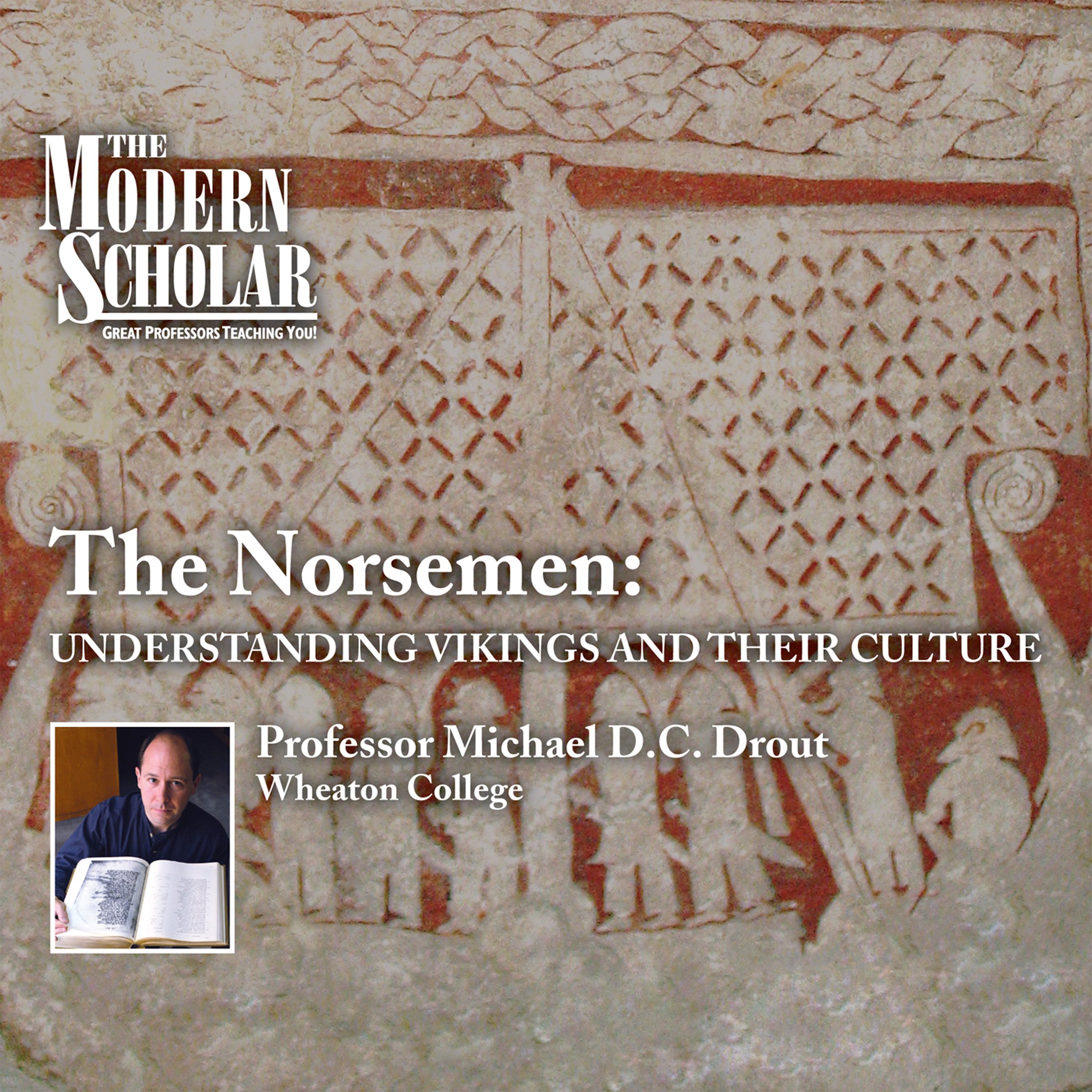 The Modern Scholar: The Norsemen - Understanding Vikings and Their Culture