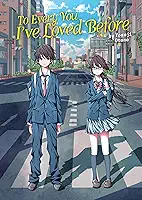 To Every You I've Loved Before (Light Novel)