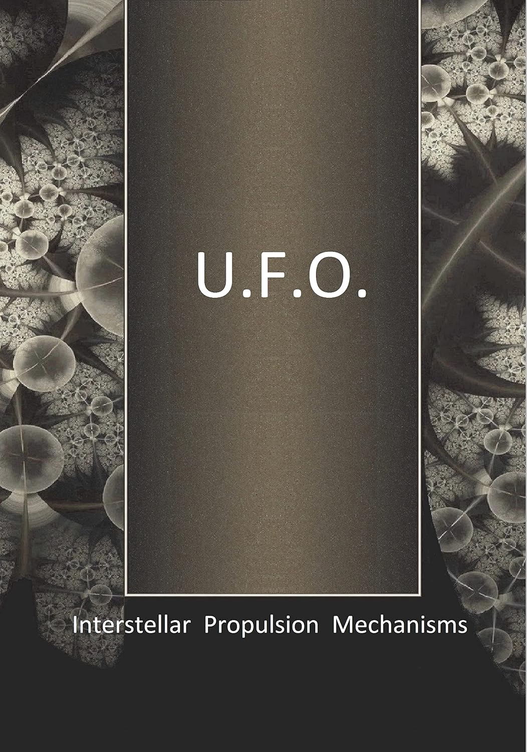 UFO: Interstellar Propulsion Mechanisms      Kindle Edition