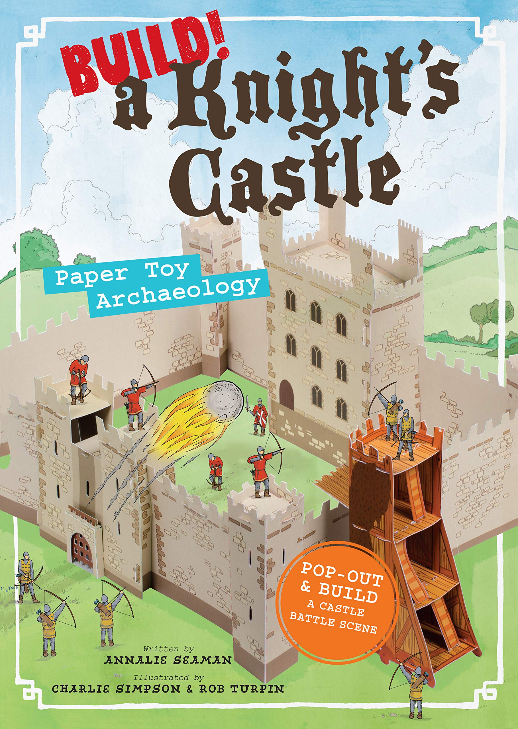 Build! A Knight's Castle Pop Out and Build a Castle Battle Scene by Annalie Seaman - Paperback