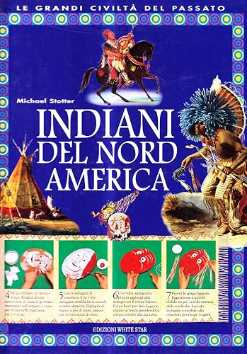 Indiani del Nord America. Ediz. illustrata