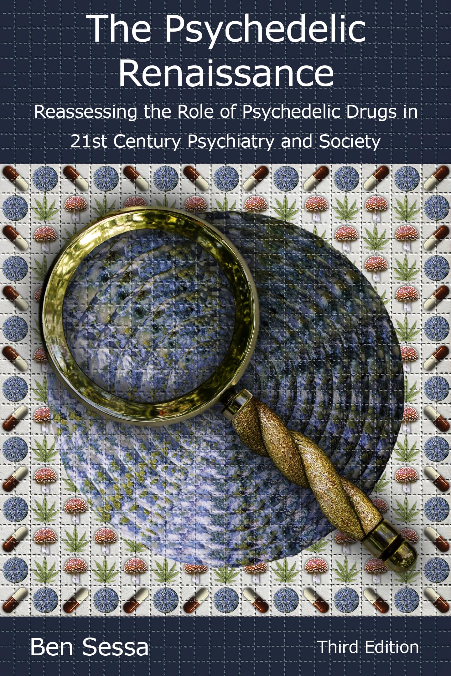 The Psychedelic Renaissance: Reassessing the Role of Psychedelic Drugs in 21st Century Psychiatry and Society