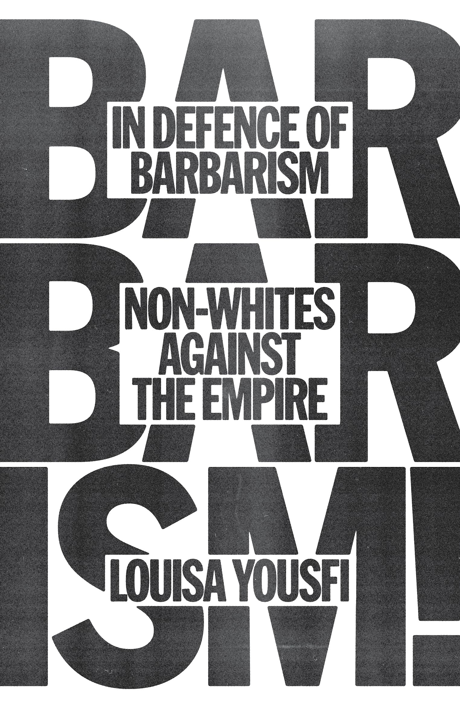 In Defence of Barbarism: Non-Whites Against the Empire