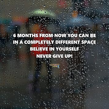 5 Ace 6 Month from Now You CAN BE in A Completely Different Space Believe in Your SELF Never GIVE UP Wall Poster of 300 GSM (12X18) Without Frame