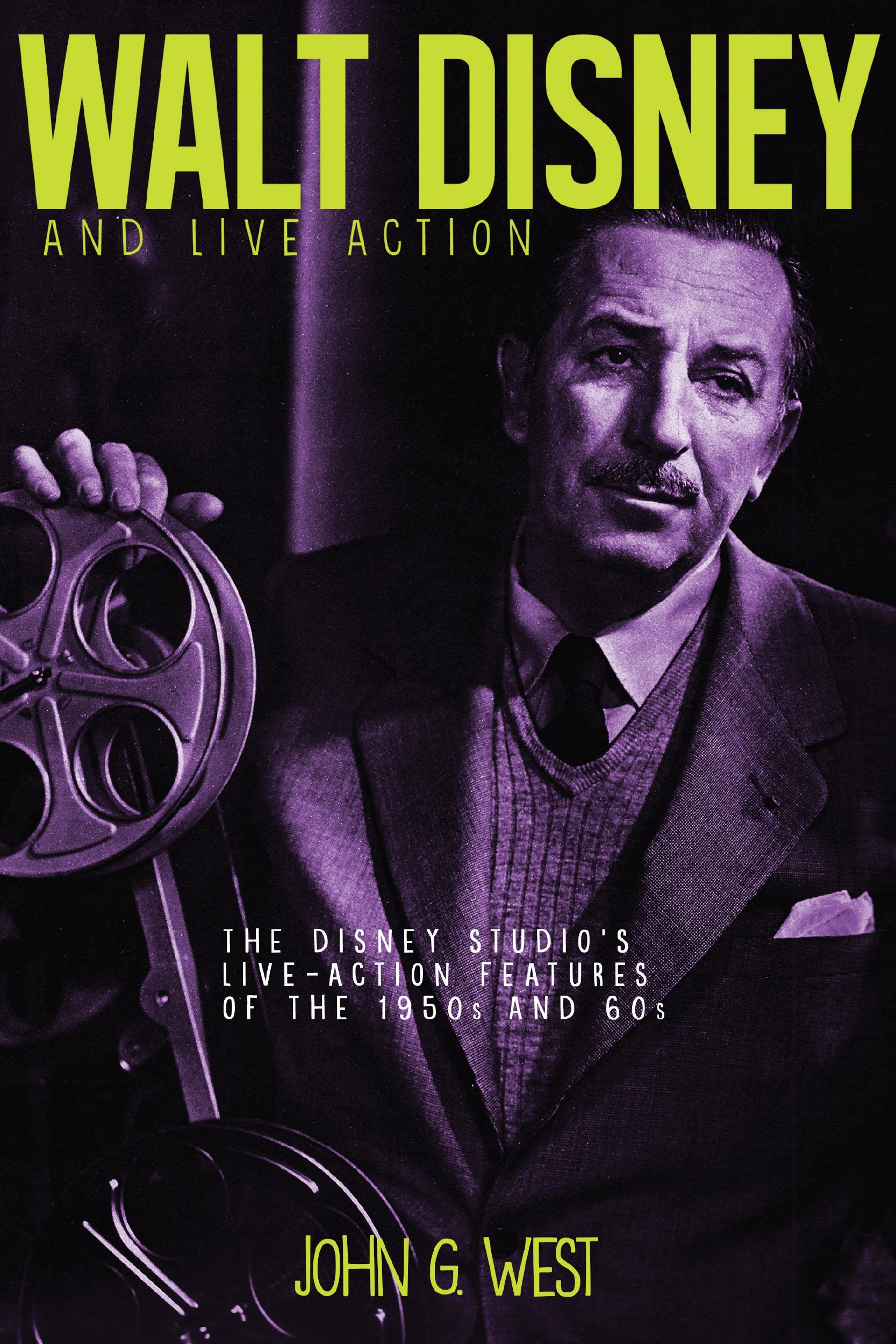 Walt Disney and Live Action cinéma années 50 60 ouvrage historique studio Disney longs métrages