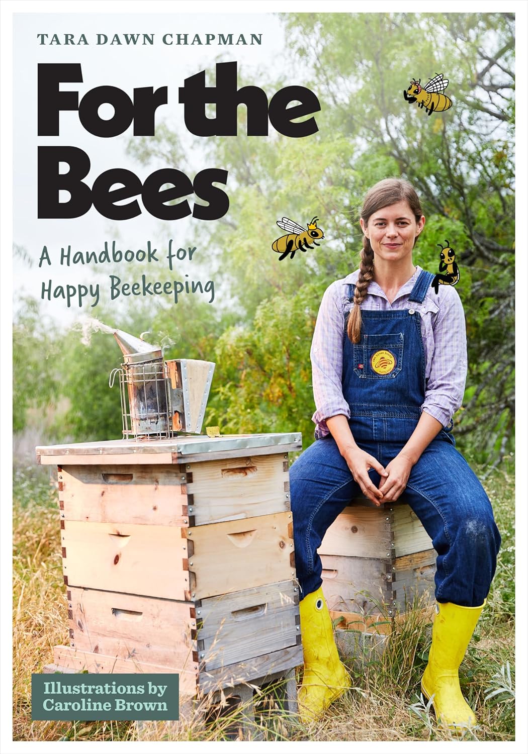 For the Bees: A Handbook for Happy Beekeeping      Paperback – November 5, 2024