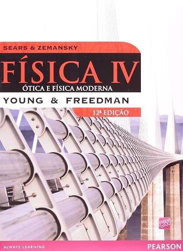 Física de Sears &amp; Zemansky: Volume IV: Ótica e Física Moderna: Volume 4