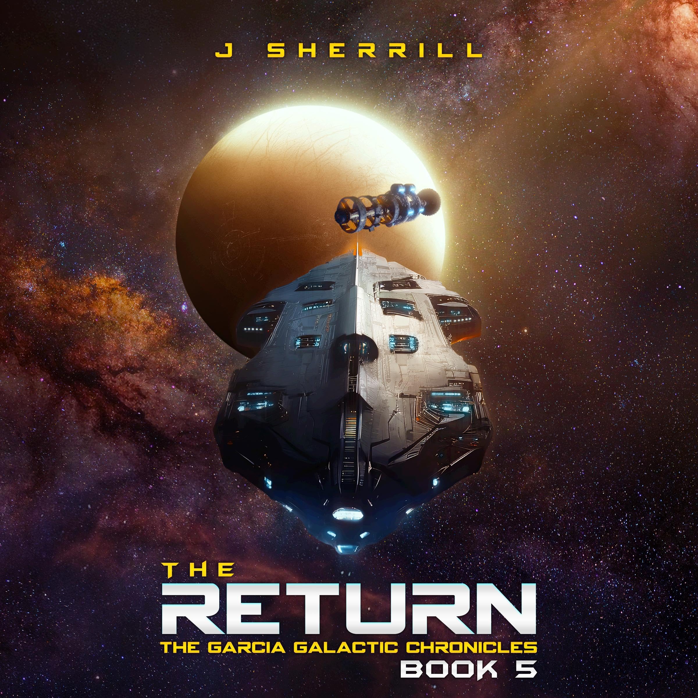Cover art for The Return: The Garcia Galactic Chronicles, Book 5