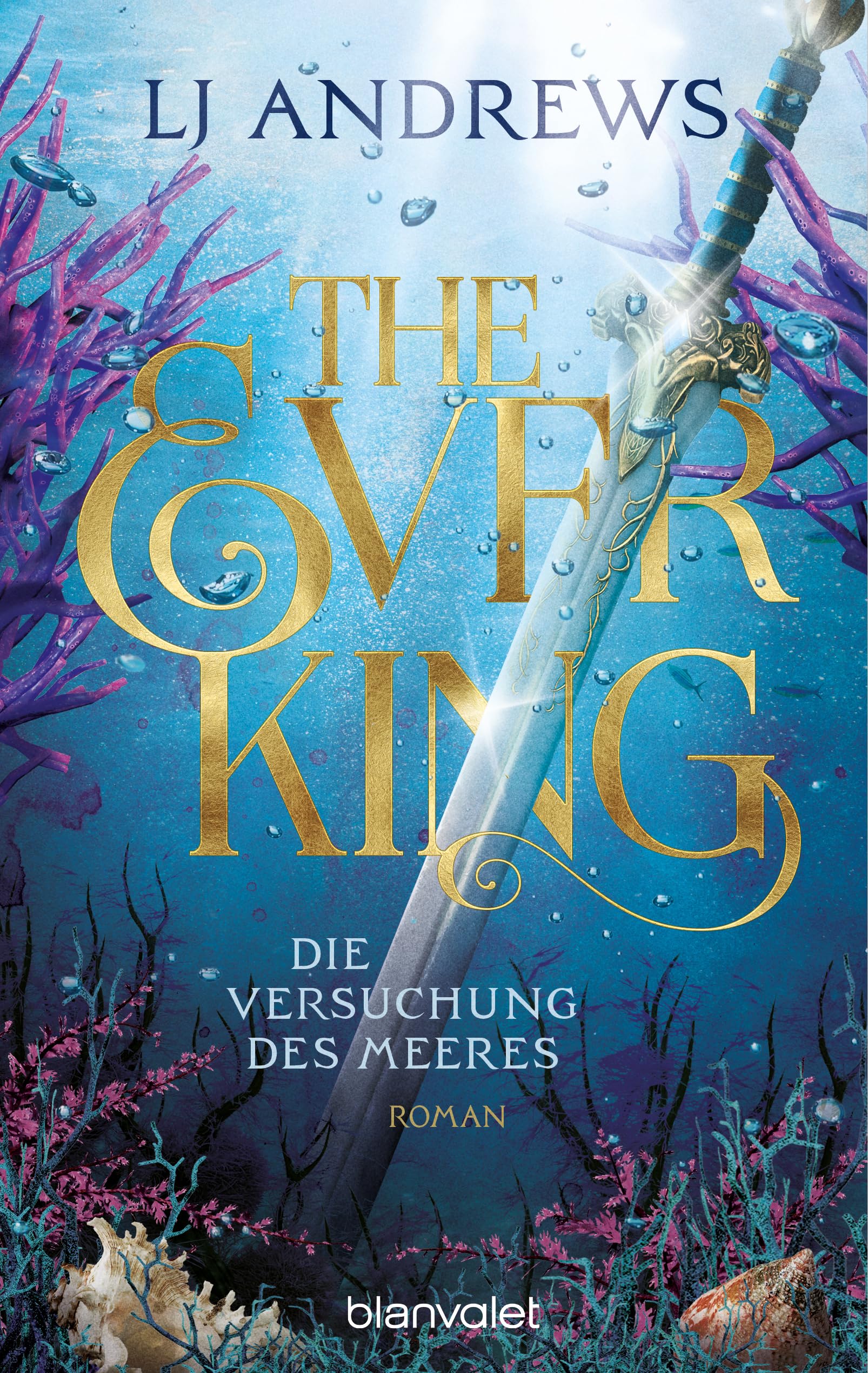 The Ever King - Die Versuchung des Meeres: Roman - Magische Fae treffen auf heiße Piraten - die gehypte Romantasy-Saga endlich auf Deutsch!: 1
