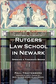 A Centennial History of Rutgers Law School in Newark: Opening a Thousand Doors