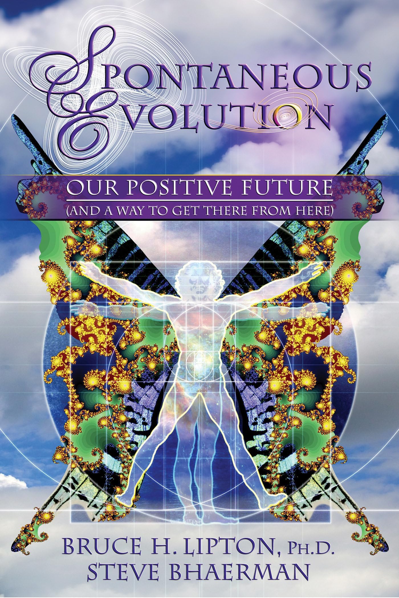 Spontaneous Evolution: Our Positive Future and a Way to Get There From Here