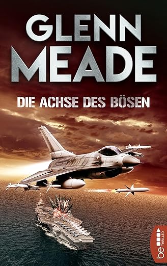 Die Achse des Bösen: Thriller eBook : Meade, Glenn, Meddekis, Karin ...