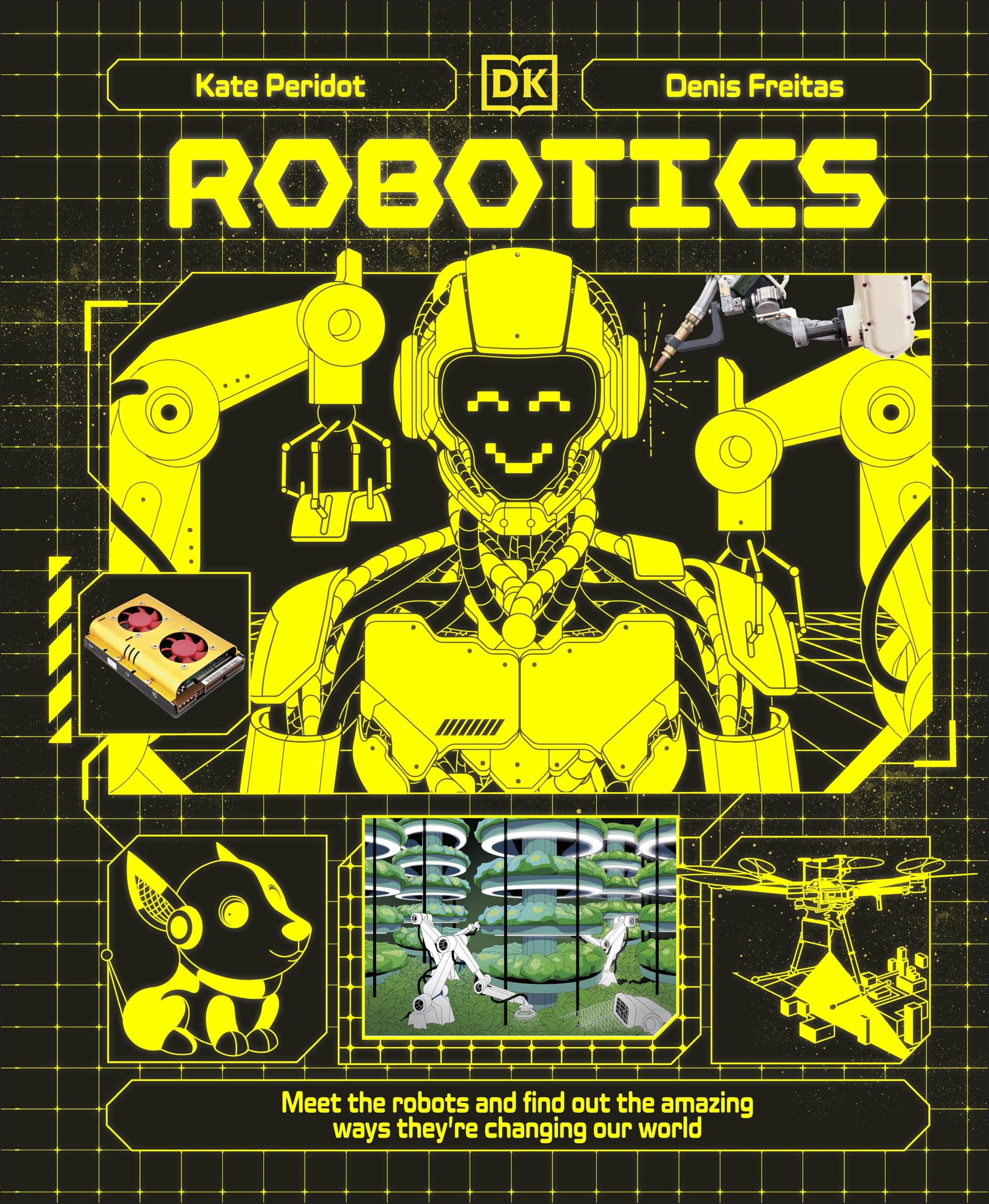 Robotics: Meet the Robots and Find Out the Amazing Ways They're Changing Our World (Adventures in Tech)