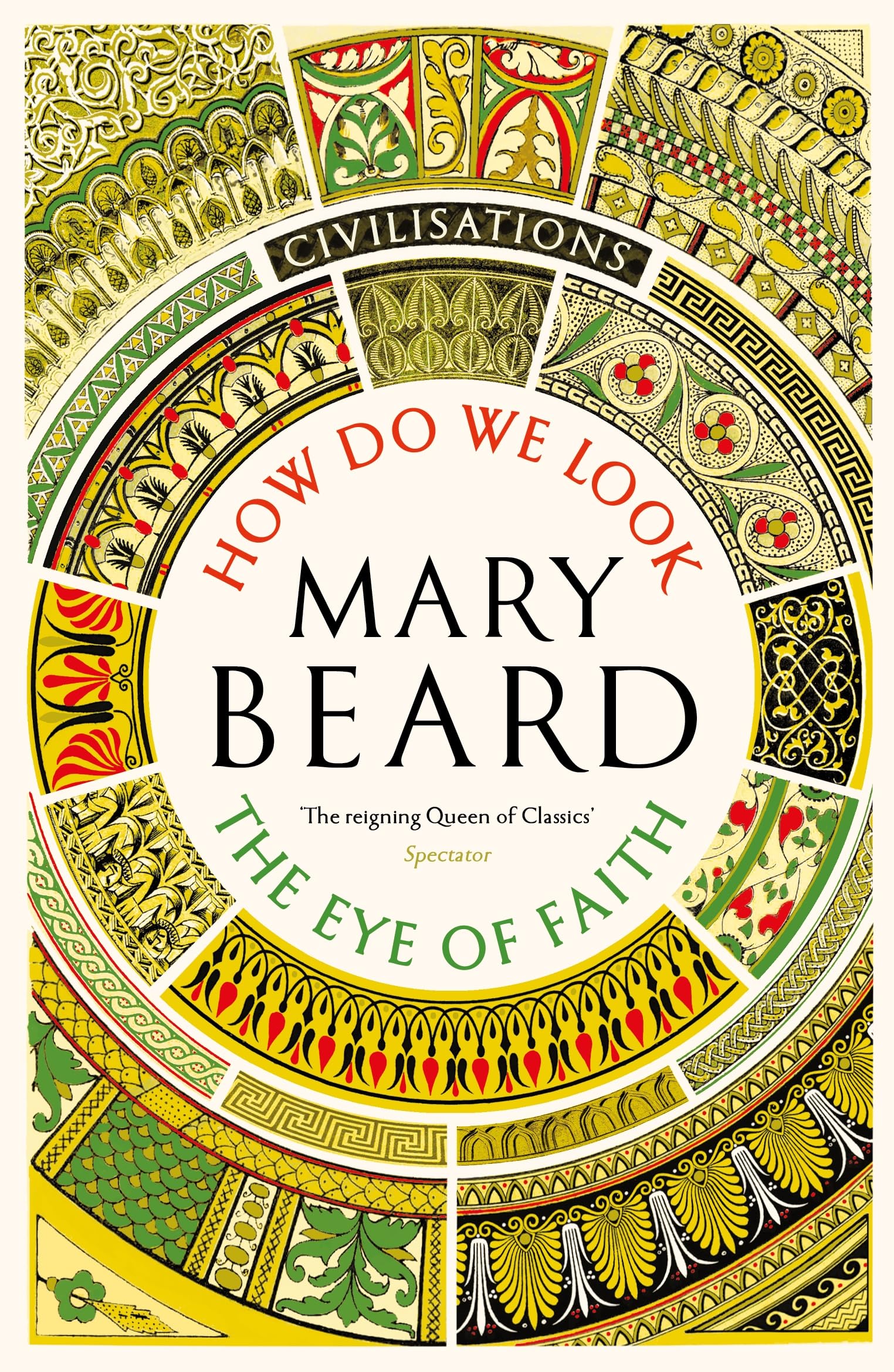 Civilisations How Do We Look  The Eye of Faith by Mary Beard PAPERBACK