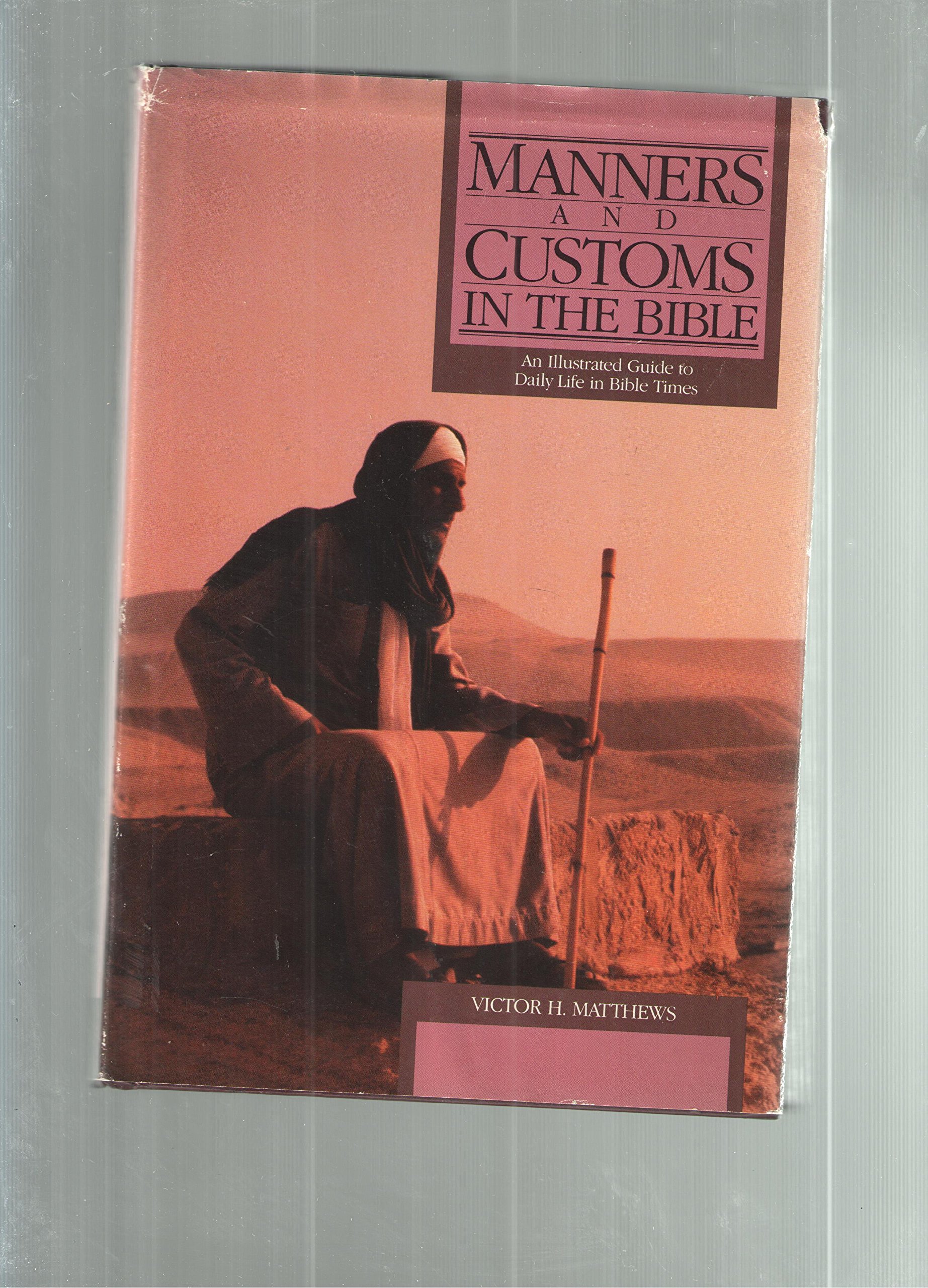 Manners and Customs in the Bible