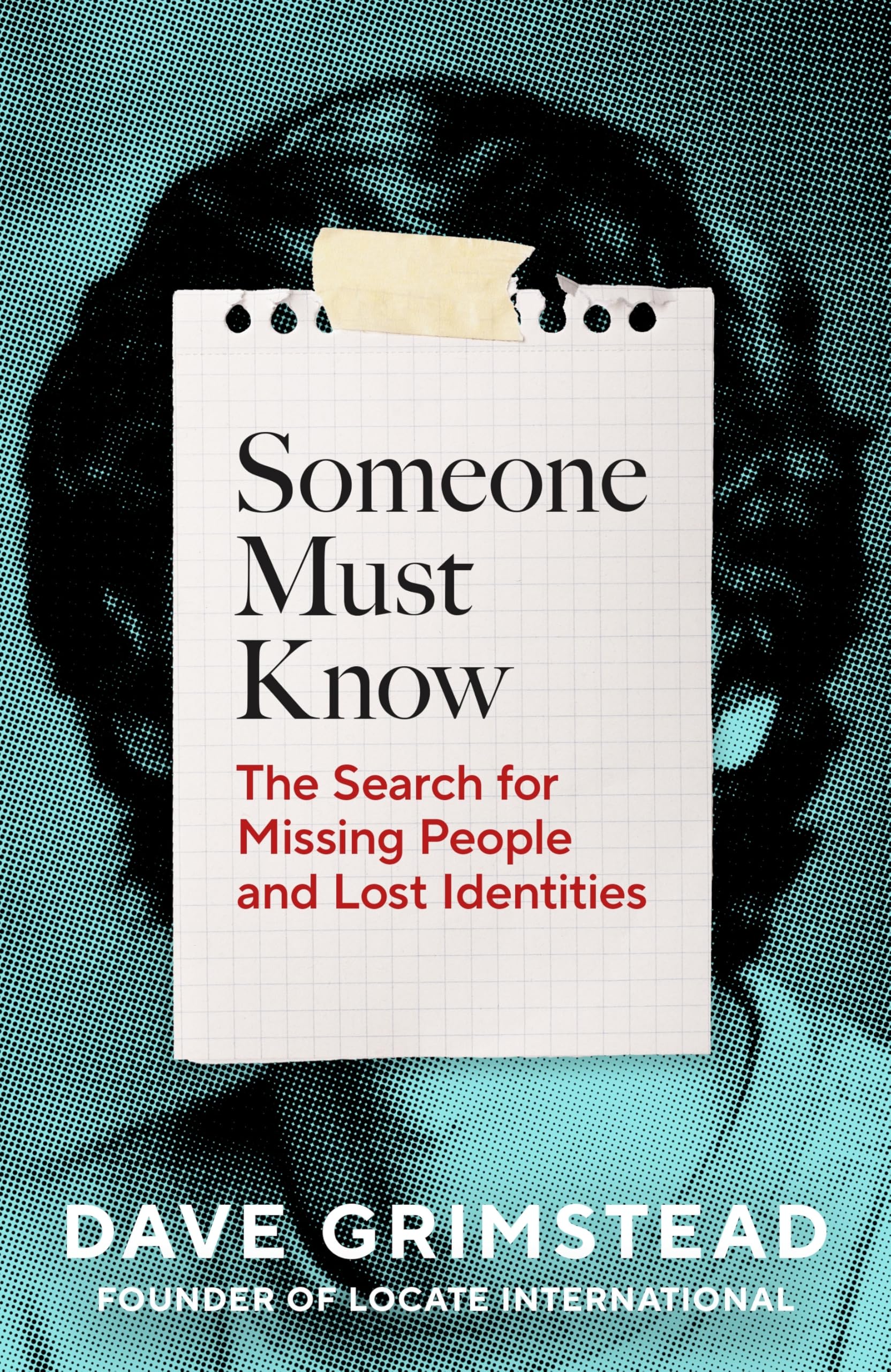 Someone Must Know: The Search for Missing People and Lost Identities