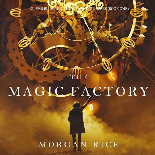 The Magic Factory: Oliver Blue and the School for Seers, Book One