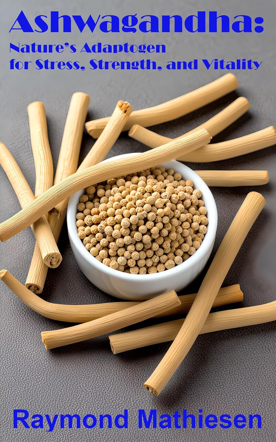 91RAphsUyVL._SL1500_ Ashwagandha: Nature’s Adaptogen for Stress, Strength, and Vitality (Herbs & Spices For Health)