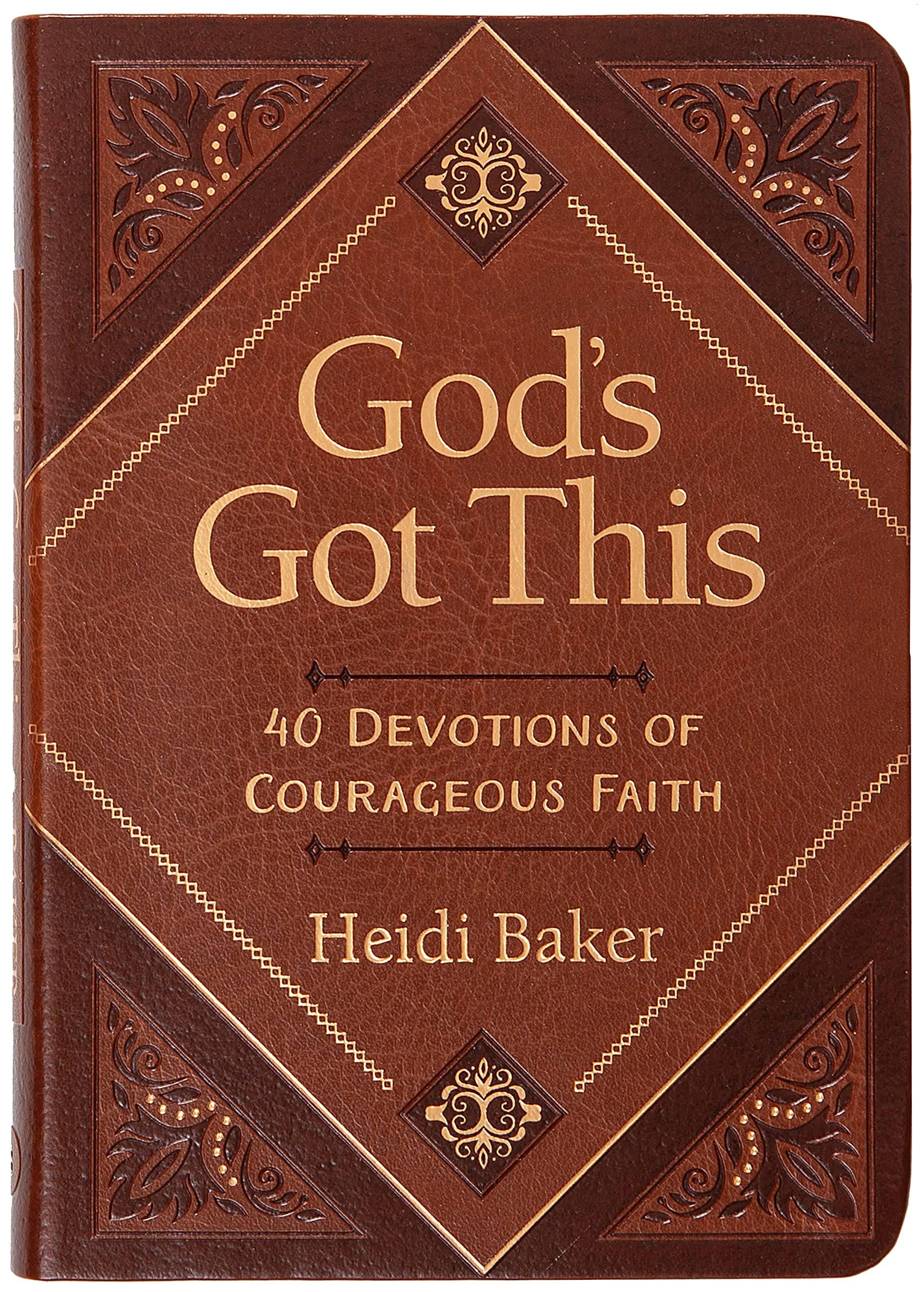 God's Got This: 40 Devotions of Courageous Faith