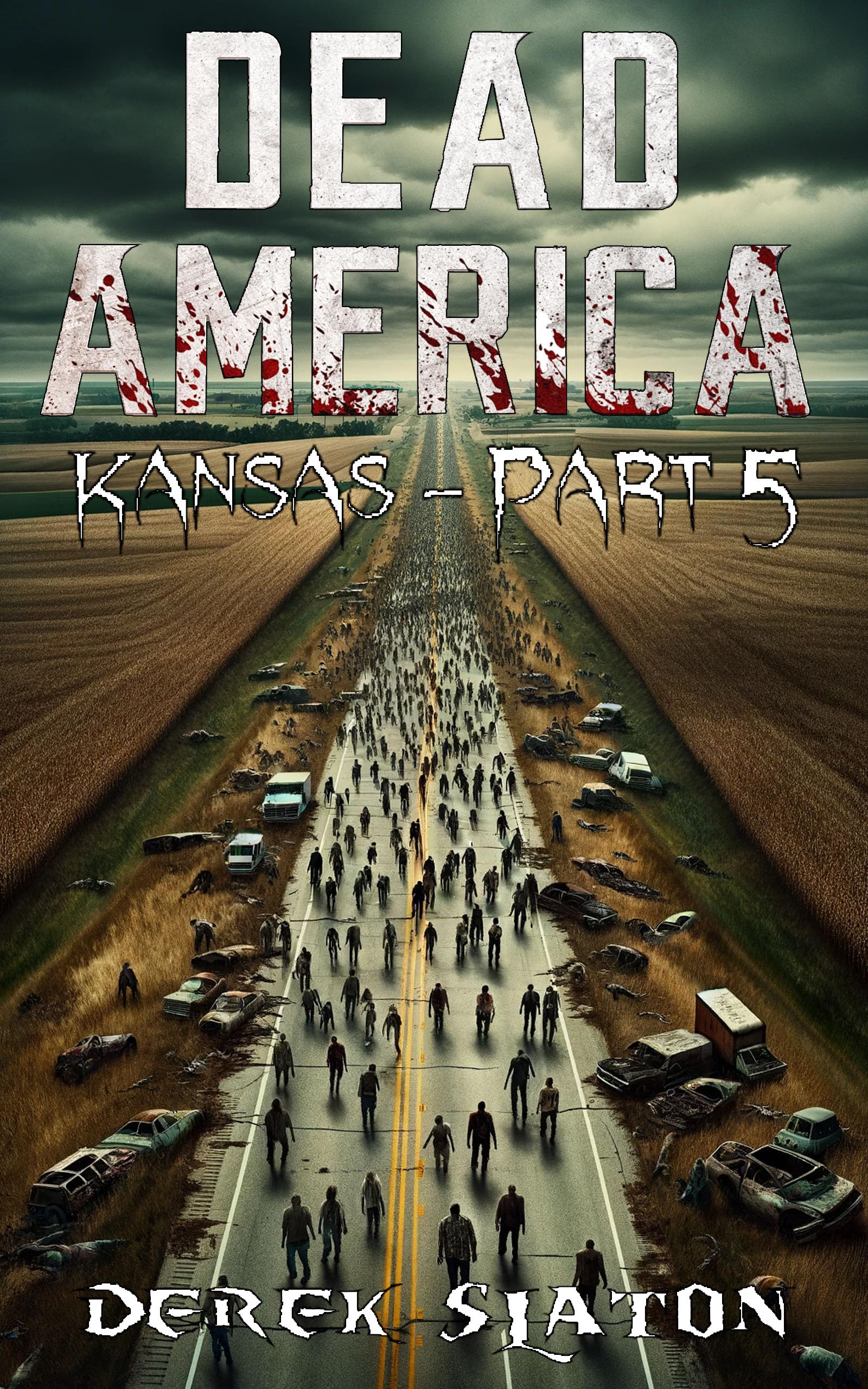 Dead America - Kansas Pt. 5 (Dead America - The Second Month Book 47)