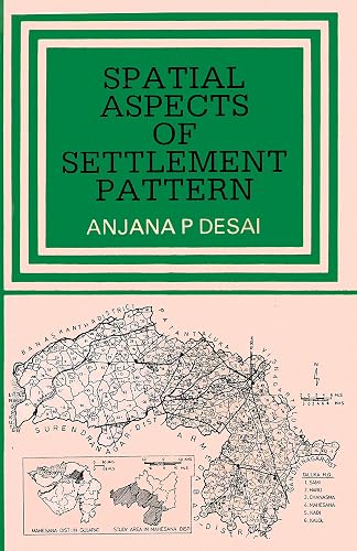 Spatial Aspects of Settlement Patterns: A Study of the Narmada Command Area of Mahesana District, Gujarat
