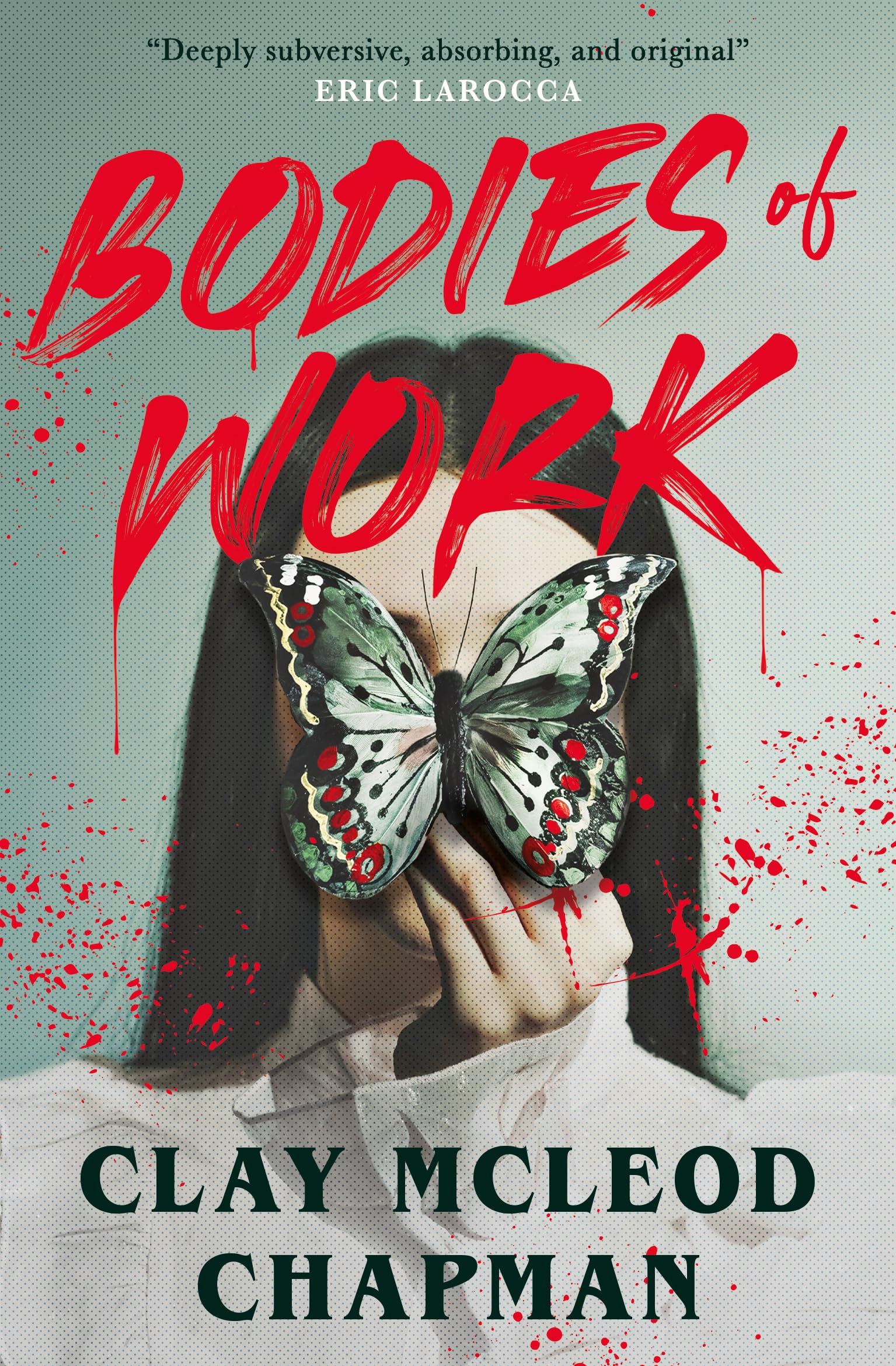 Bodies of Work by Clay McLeod Chapman (Hardback Book)