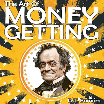 The Art of Money Getting Audiobook by Phineas Taylor Barnum episode artwork