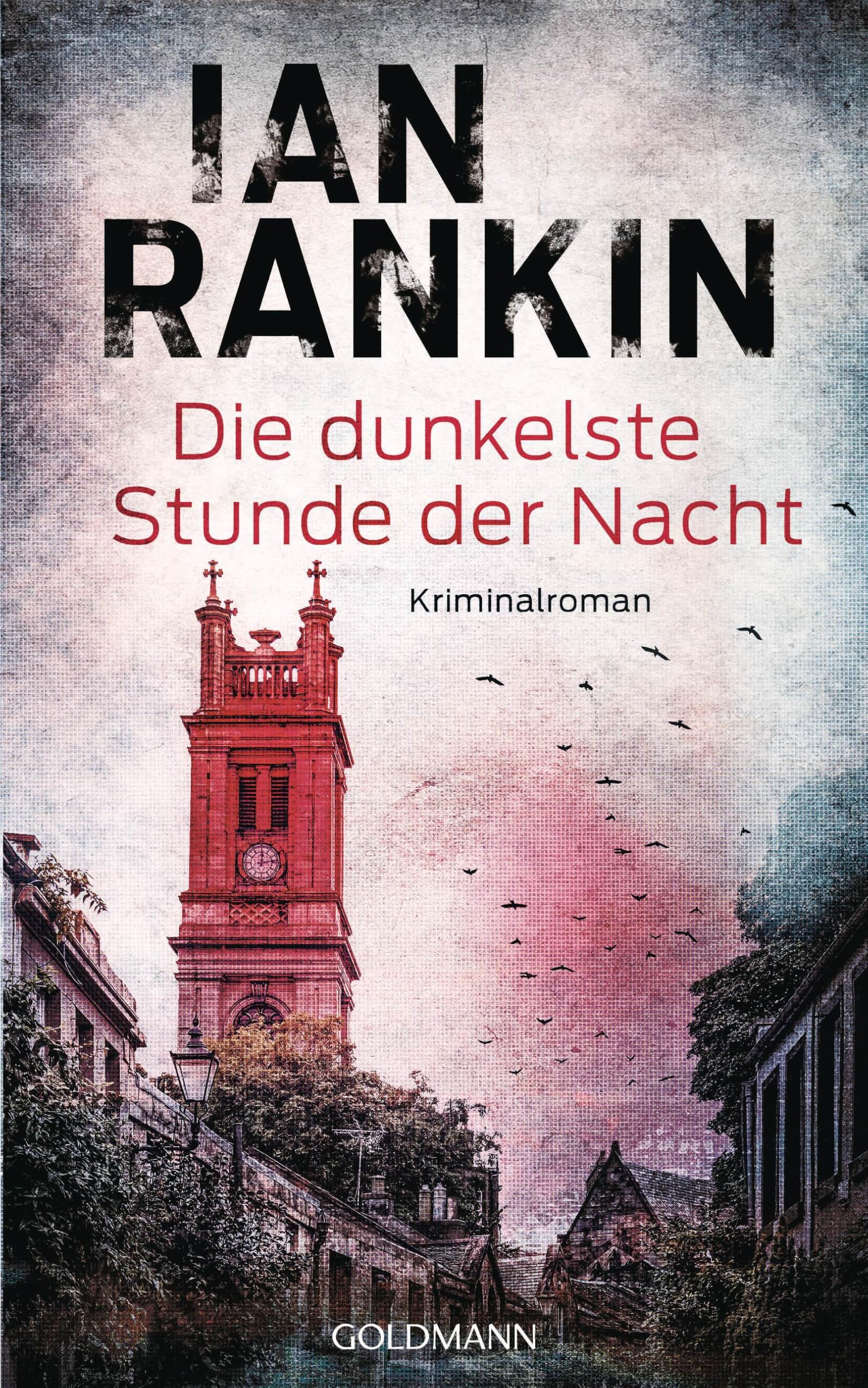 Goldmann Verlag Die Dunkelste Stunde Der Nacht: Kriminalroman (Ein Inspector-Rebus-Roman, Band 25)