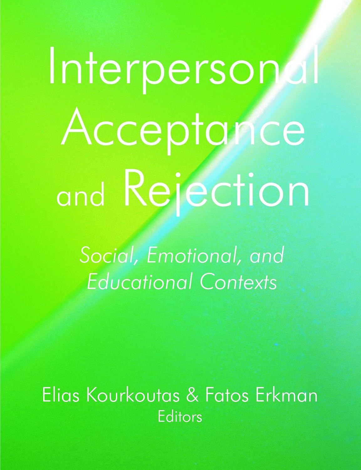 Interpersonal Acceptance and Rejection: Social, Emotional, and Educational Contexts