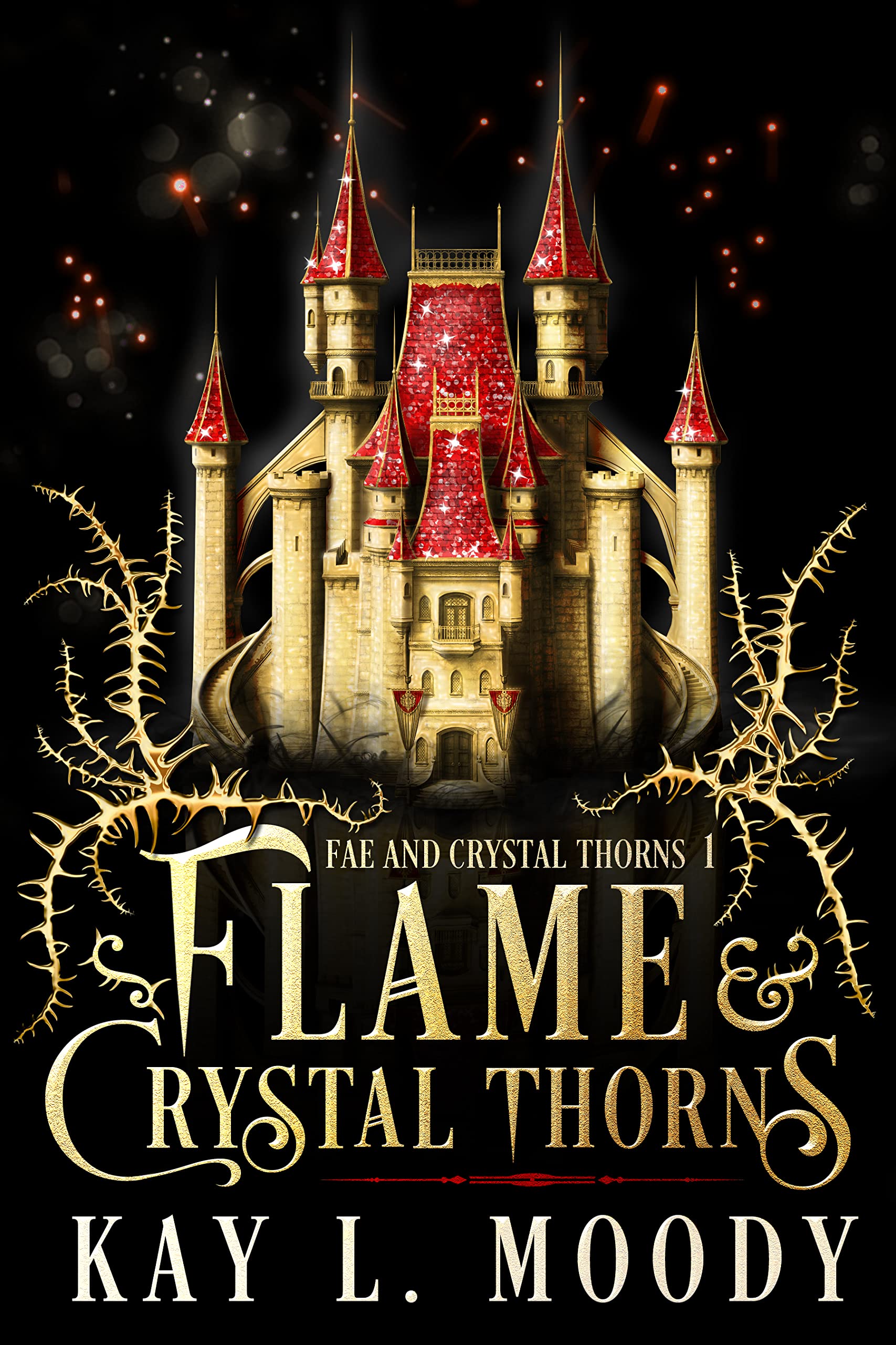 Flame and Crystal Thorns (Fae and Crystal Thorns Book 1)