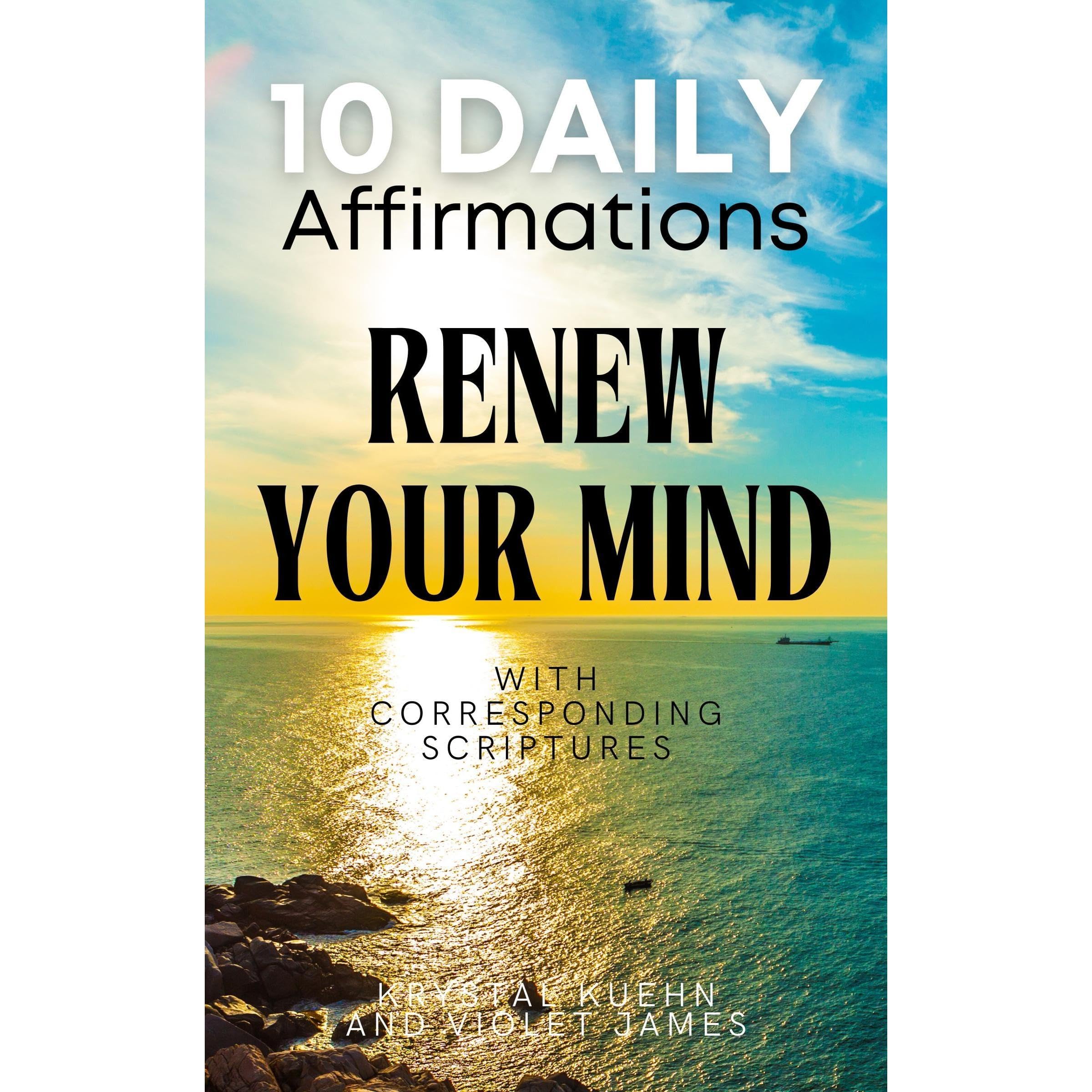 10 Daily Affirmations to Renew Your Mind