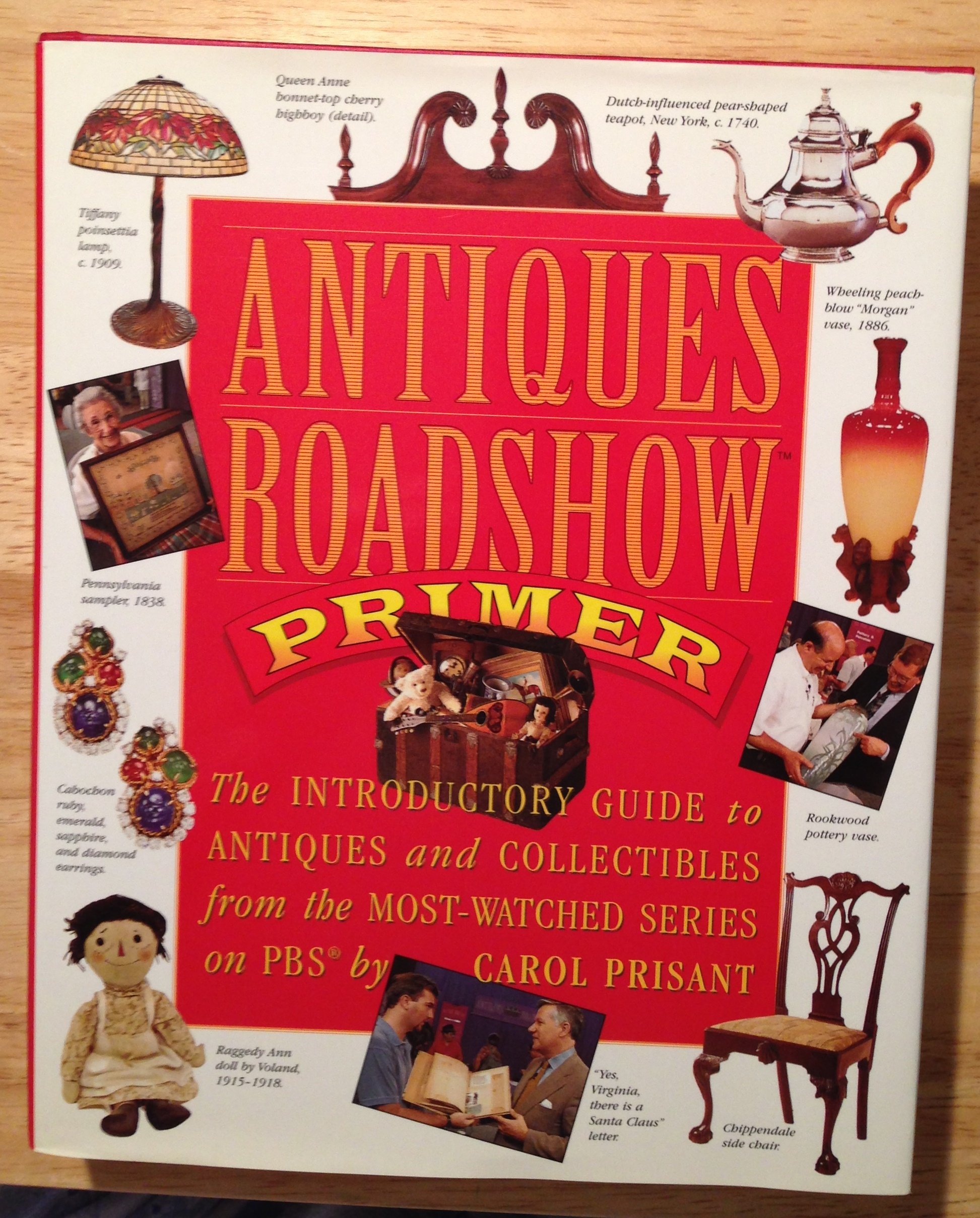 Antiques Roadshow Primer: The Introductory Guide to Antiques and Collectibles from the Most-Watched Series on Pbs