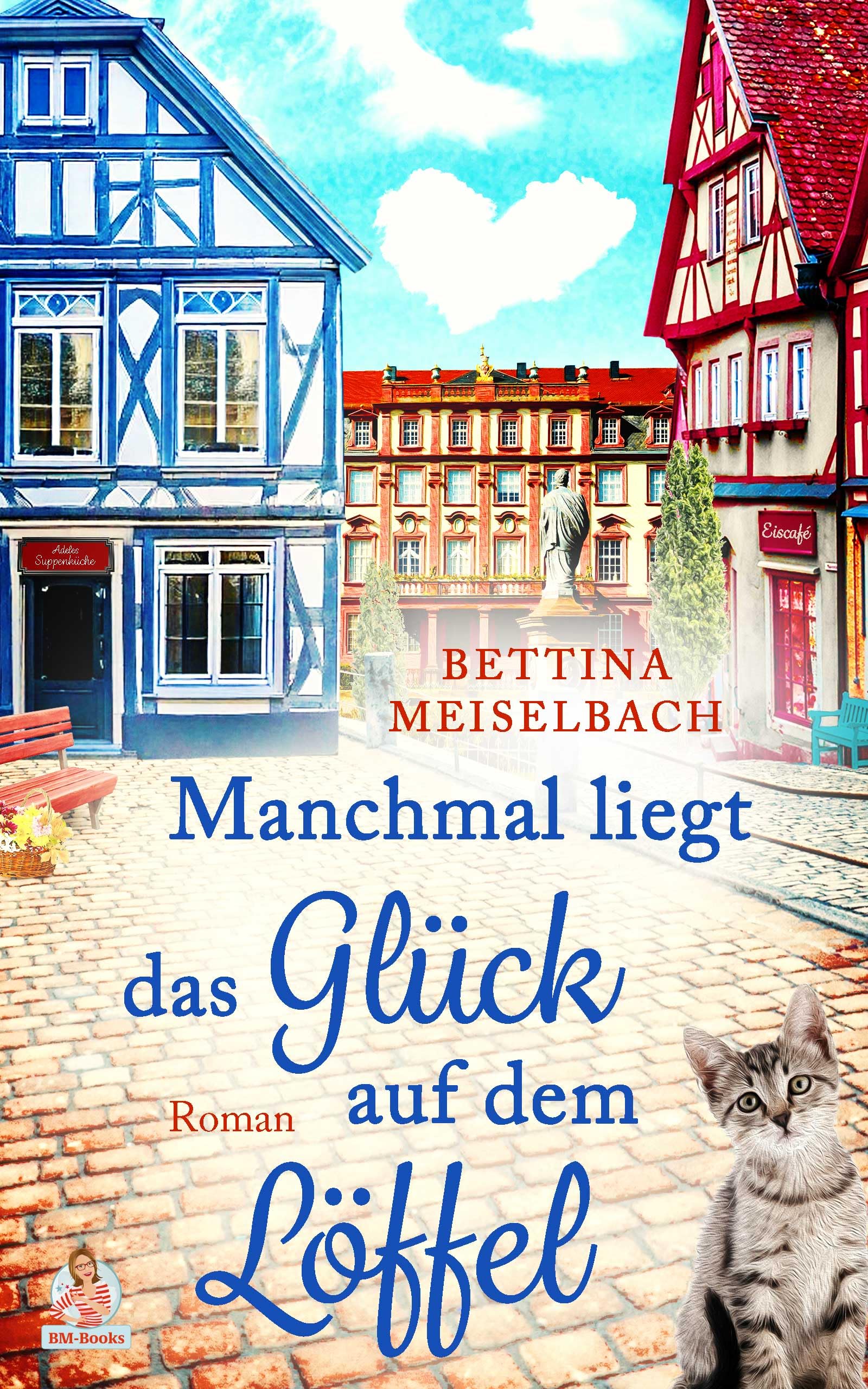 Manchmal liegt das Glück auf dem Löffel: Ein mitreißender Liebesroman im Herzen des Odenwalds