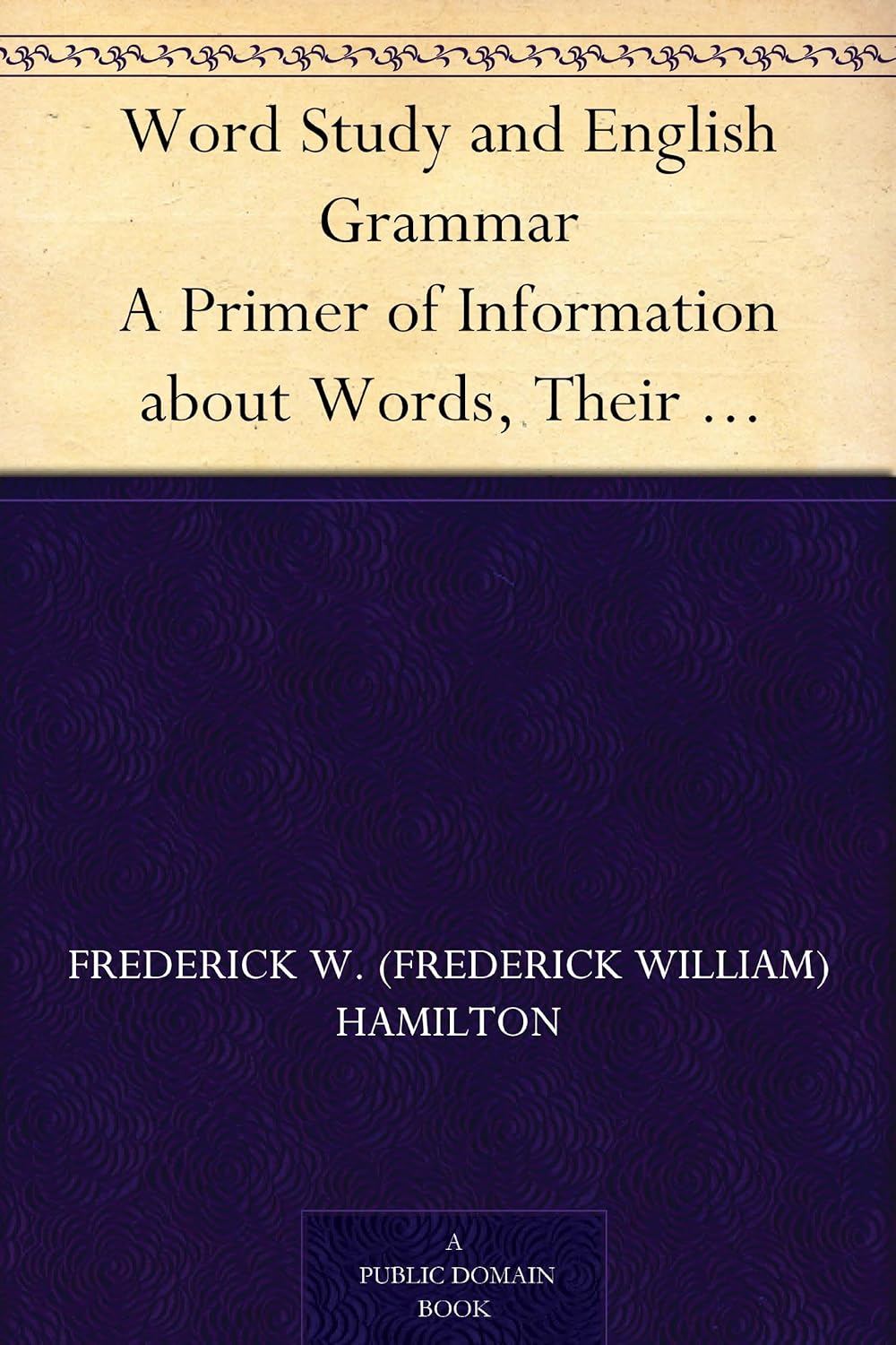 Word Study and English Grammar A Primer of Information about Words