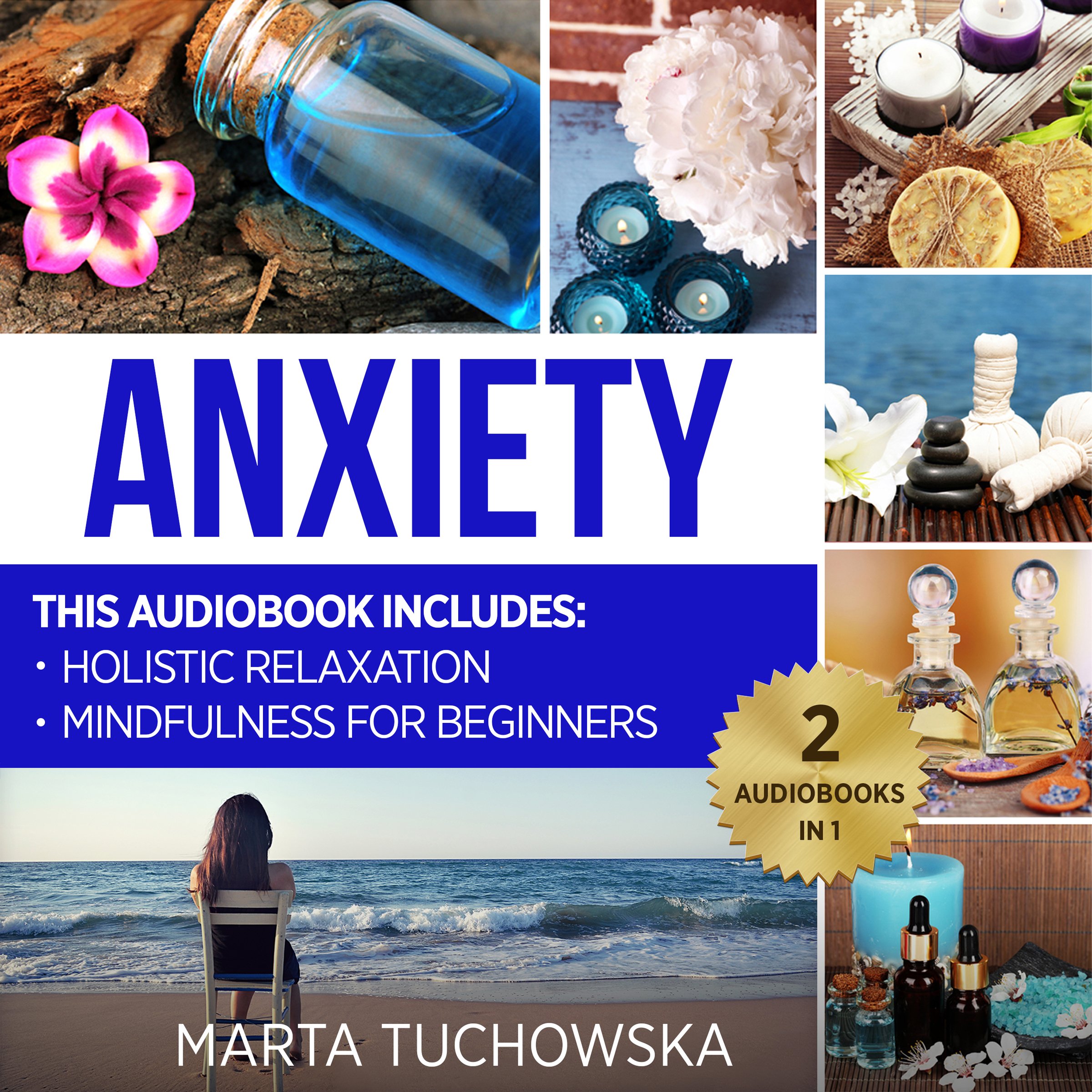 Anxiety: Mindfulness for Beginners + Holistic Relaxation