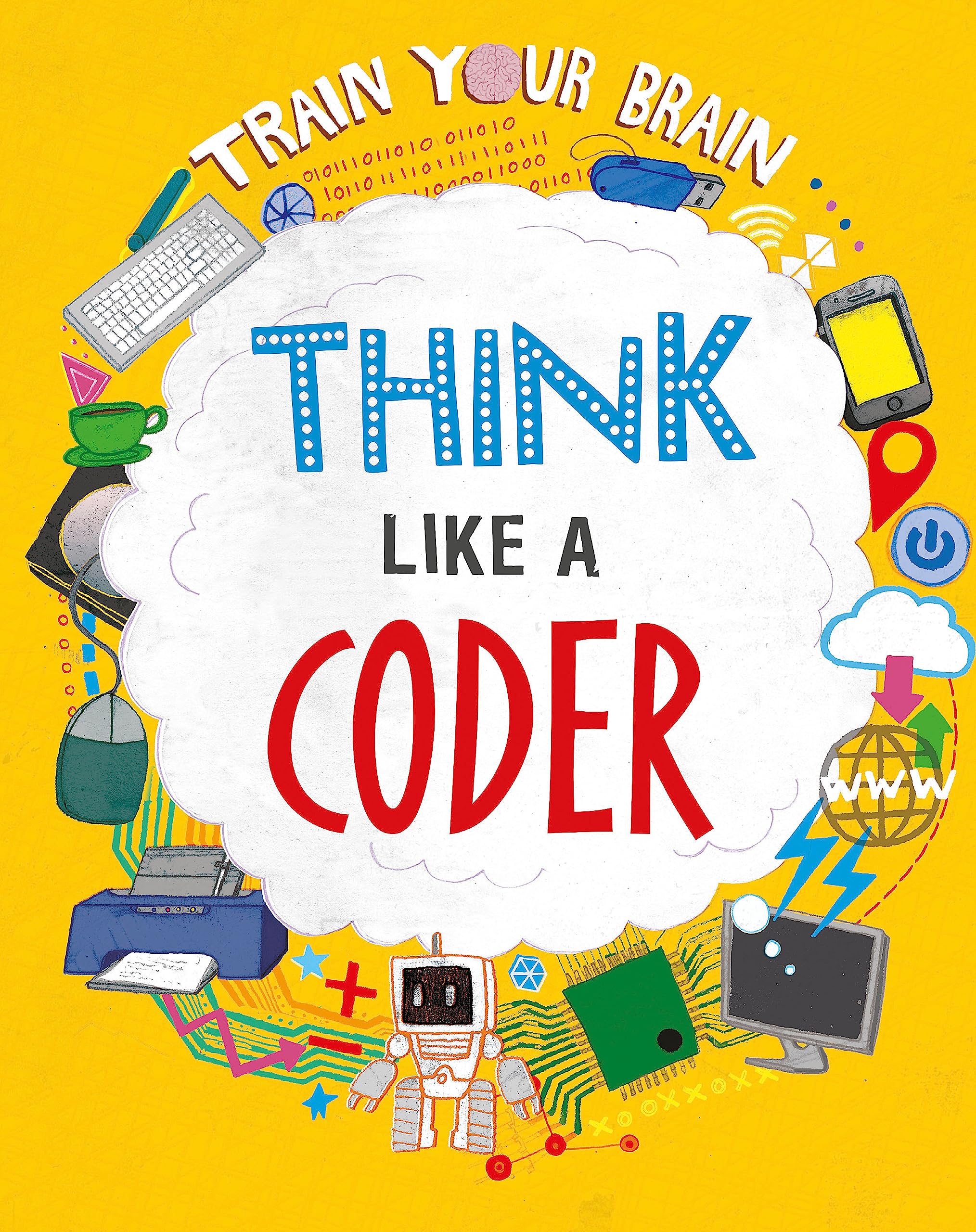 Train Your Brain: Think Like a Coder by Alex Woolf, David Bro... - 9781526316509