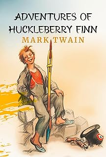 The Adventures of Huckleberry Finn: The Original 1884 Unabridged and Complete Edition (Mark Twain Classics)