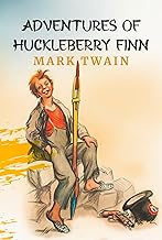 The Adventures of Huckleberry Finn: The Original 1884 Unabridged and Complete Edition (Mark Twain Classics)