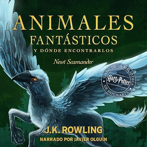 Animales fantásticos y dónde encontrarlos [Fantastic Beasts and Where to Find Them]: Harry Potter Libro de la Biblioteca Hogwarts