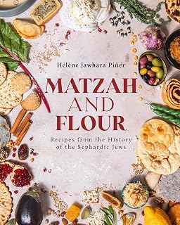 Matzah and Flour: Recipes from the History of the Sephardic Jews