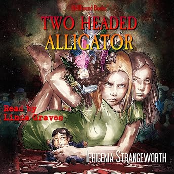 Two Headed Alligator Audiobook by Iphigenia Strangeworth episode artwork