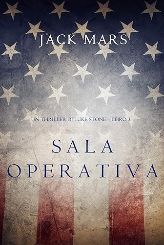 Sala Operativa (Un thriller di Luke Stone – Libro #3) (Italian Edition) Edición Kindle