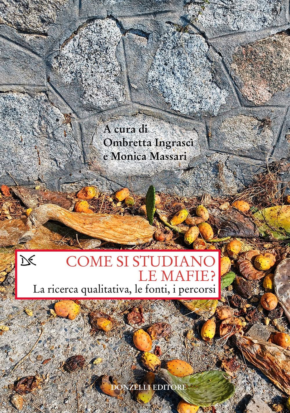 Come Si Studiano Le Mafie? La Ricerca Qualitativa, Le Fonti, I Percorsi - 4