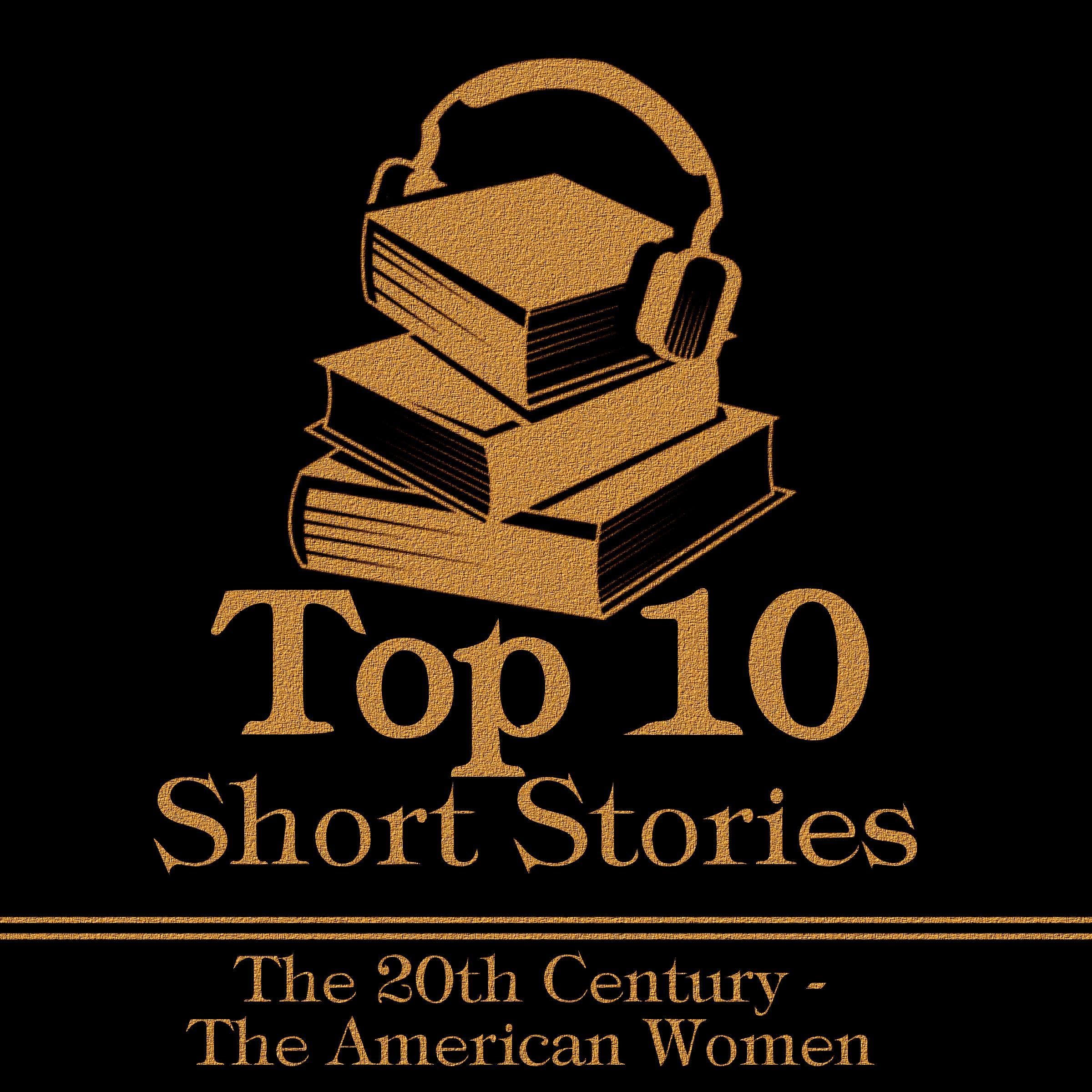 The Top 10 Short Stories - The 20th Century - The American Women