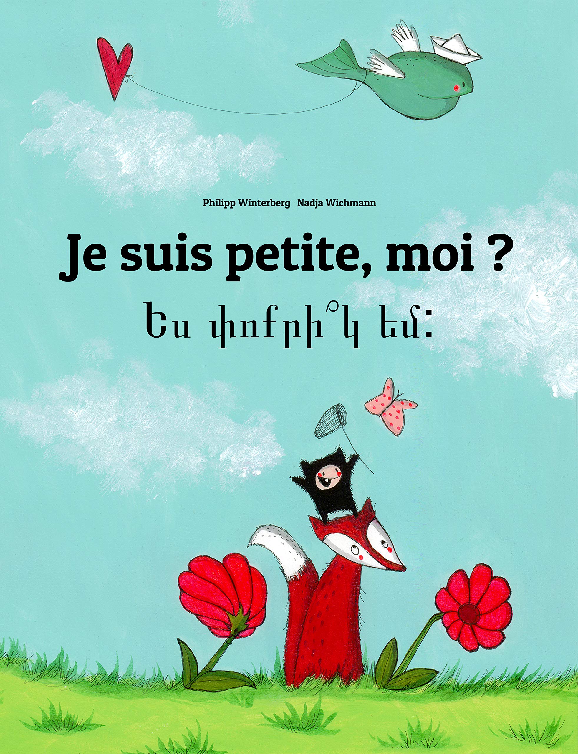 Je suis petite, moi ? Ես փոքրի՞կ եմ:: Un livre d'images pour les enfants (Edition bilingue français-arménien) (French Edition)