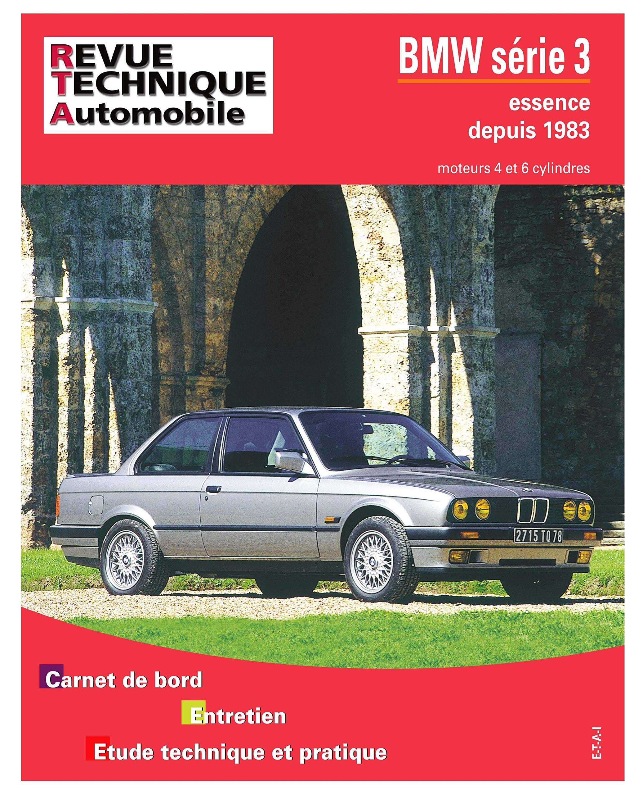 E.T.A.I - Revue Technique Automobile 448.6 - BMW SERIE 3 II - E30 - 1983 à 1991