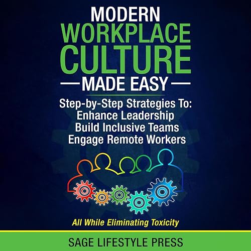 Modern Workplace Culture Made Easy: Step-by-Step Strategies To: Enhance Leadership