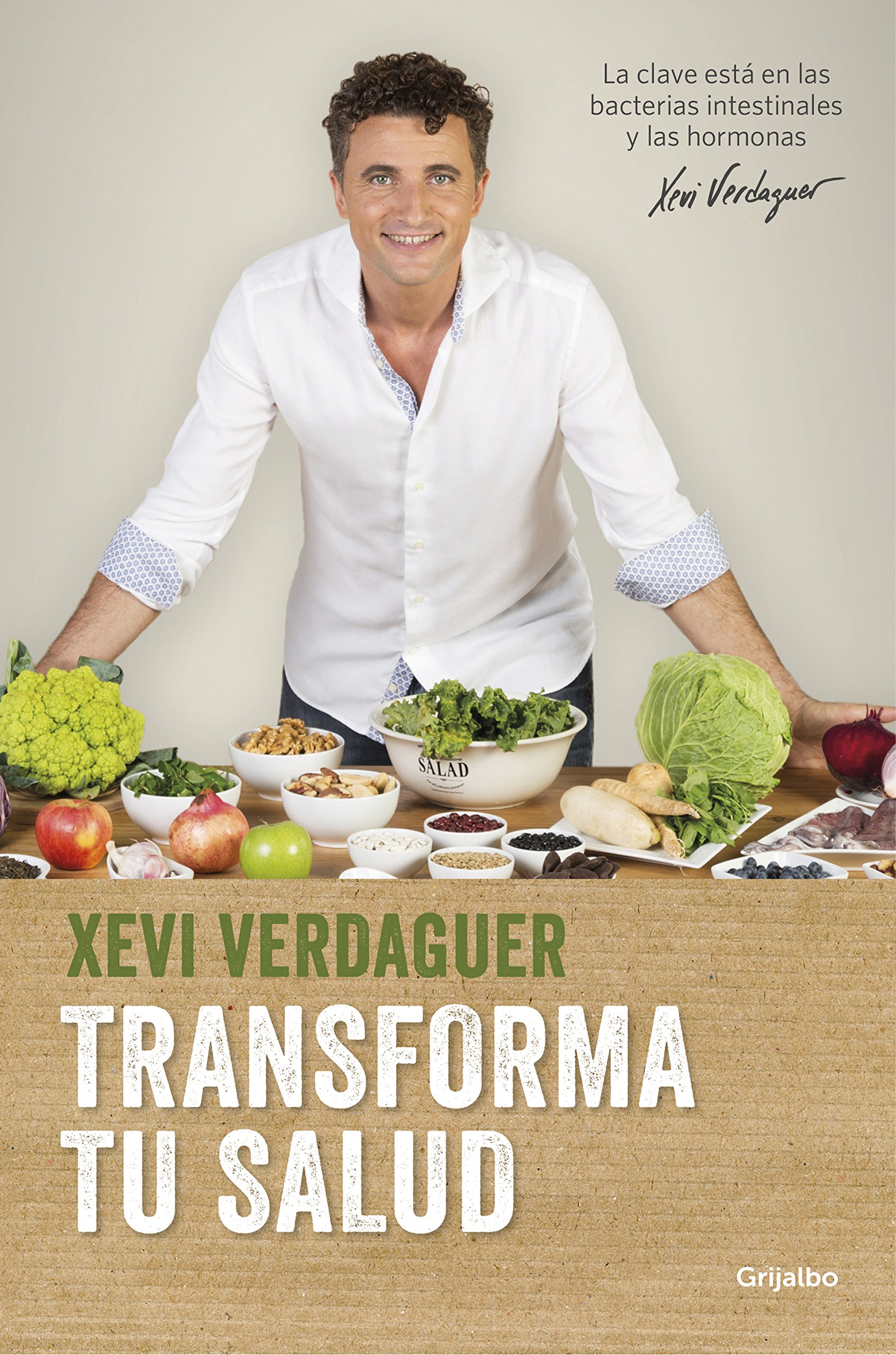 Transforma tu salud / Transform Your Health: La clave esta en las bacterias intestinales y las hormonas (Bienestar, salud y vida sana)